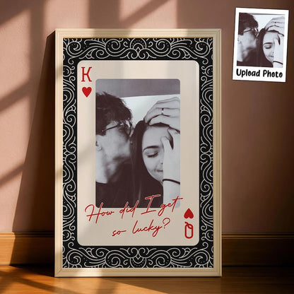 Personalized Couple Photo Poster, King And Queen Custom Portrait How Luck We Are, Unique Wedding Gift For Him Her, Valentine Keepsake Gift