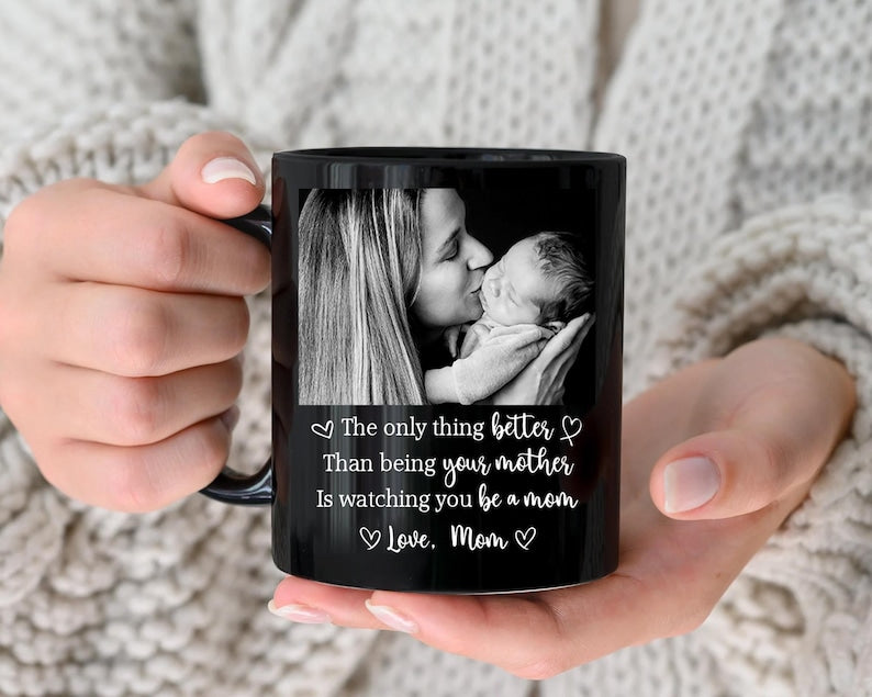 The Only Thing Better Than Being Your Mother Ceramic Coffee Mug: Custom Photo Mug, Mother's Day Gift for Daughter from Mom, New Mummy Gift