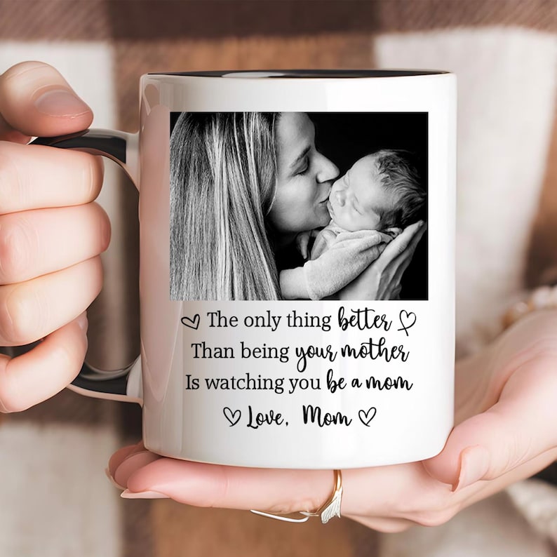 The Only Thing Better Than Being Your Mother Ceramic Coffee Mug: Custom Photo Mug, Mother's Day Gift for Daughter from Mom, New Mummy Gift